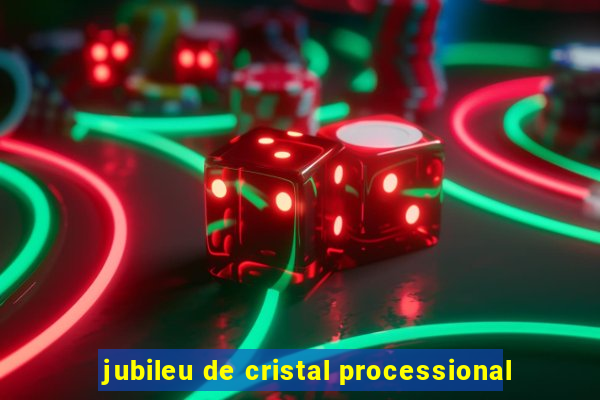 jubileu de cristal processional