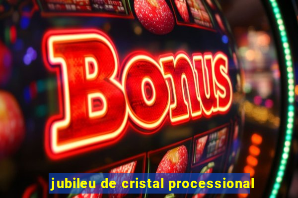 jubileu de cristal processional