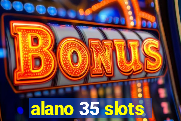 alano 35 slots