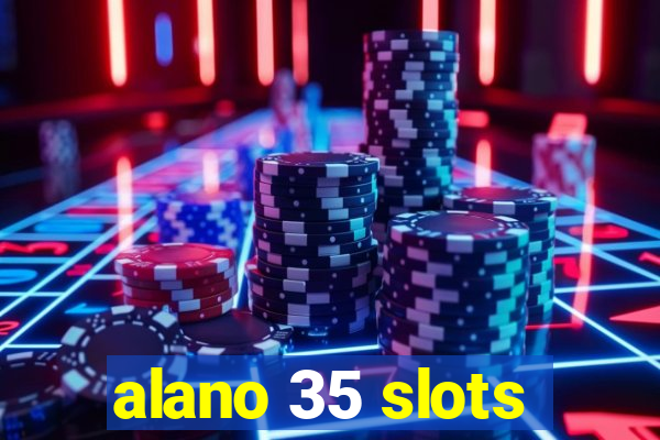 alano 35 slots