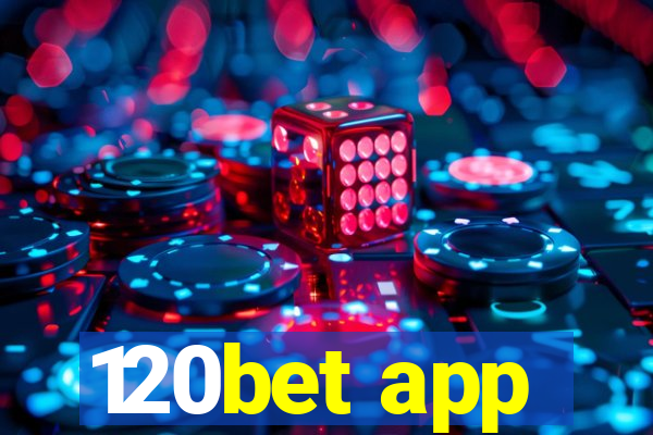 120bet app