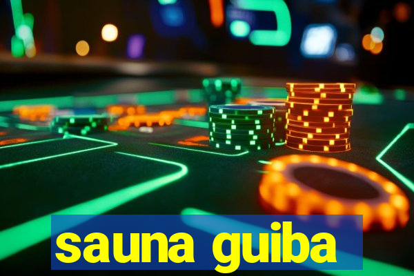 sauna guiba