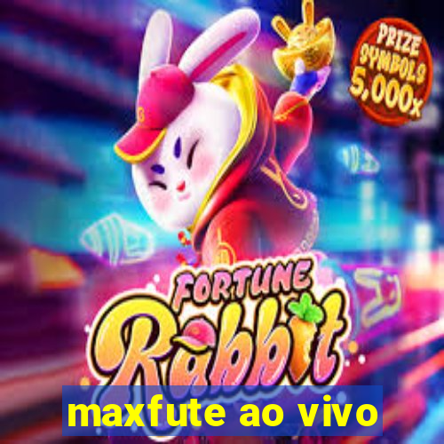 maxfute ao vivo