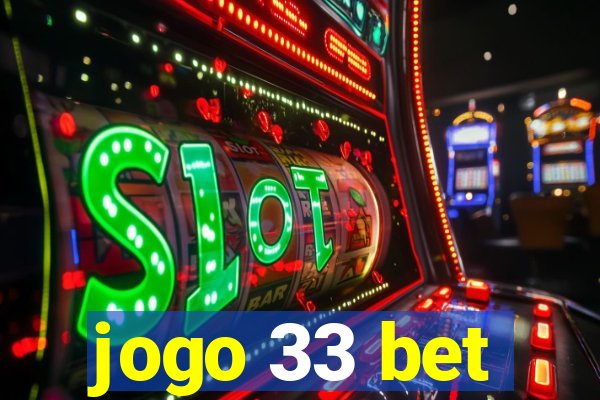 jogo 33 bet