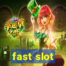 fast slot