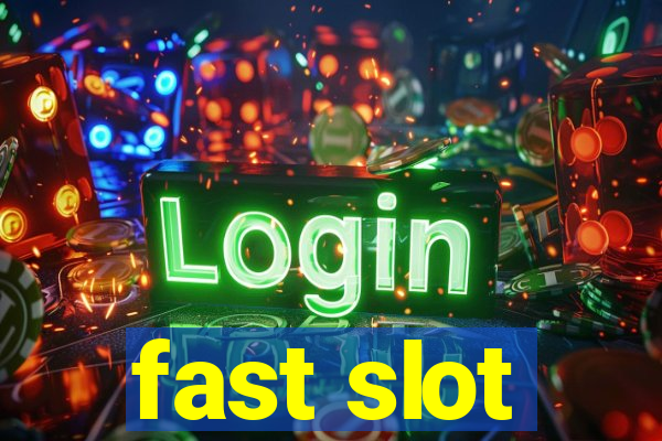 fast slot