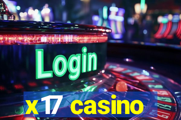 x17 casino