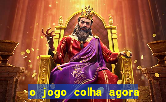 o jogo colha agora paga de verdade