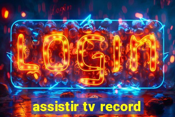 assistir tv record