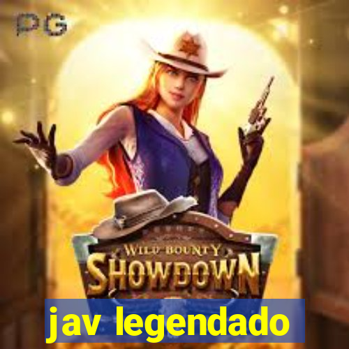 jav legendado