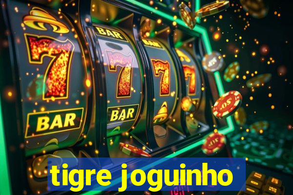 tigre joguinho