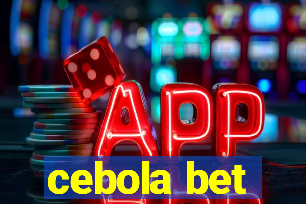 cebola bet