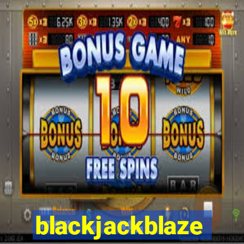 blackjackblaze