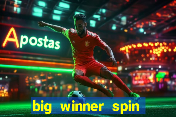 big winner spin and win