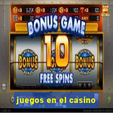 juegos en el casino