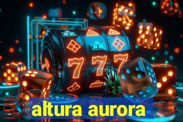 altura aurora