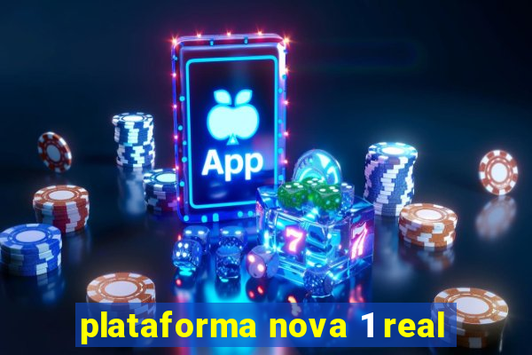 plataforma nova 1 real