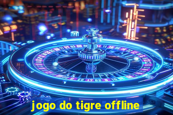 jogo do tigre offline