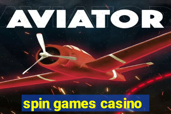 spin games casino