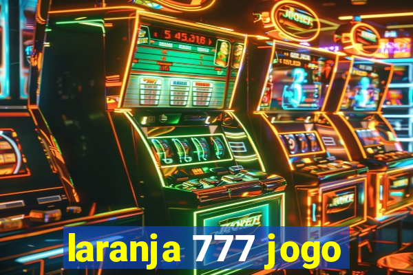 laranja 777 jogo