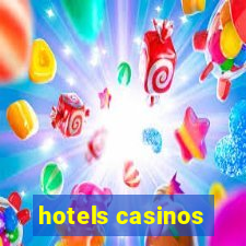 hotels casinos