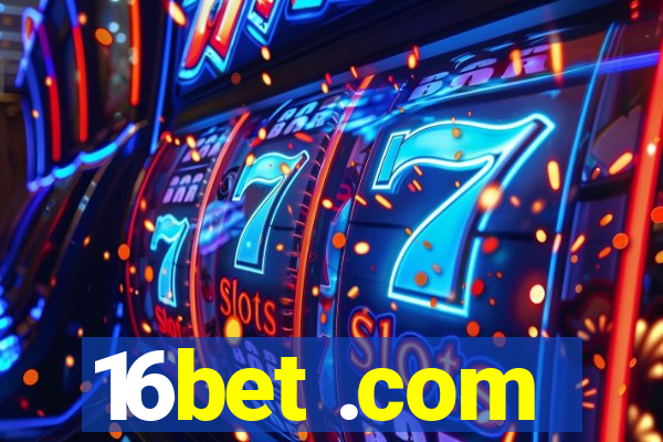 16bet .com