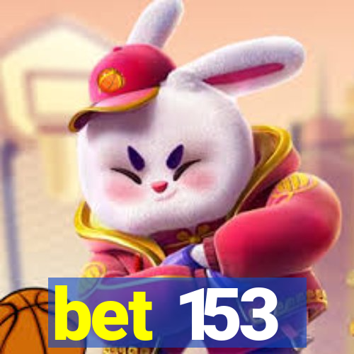 bet 153