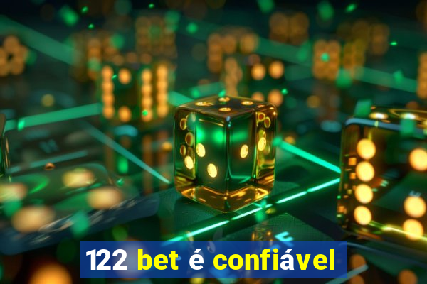 122 bet é confiável