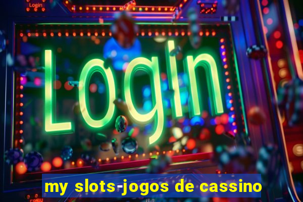 my slots-jogos de cassino