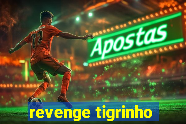 revenge tigrinho