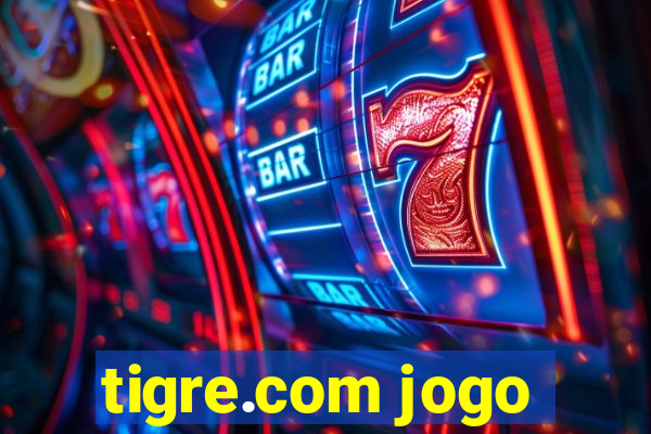 tigre.com jogo