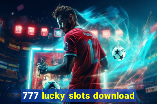 777 lucky slots download