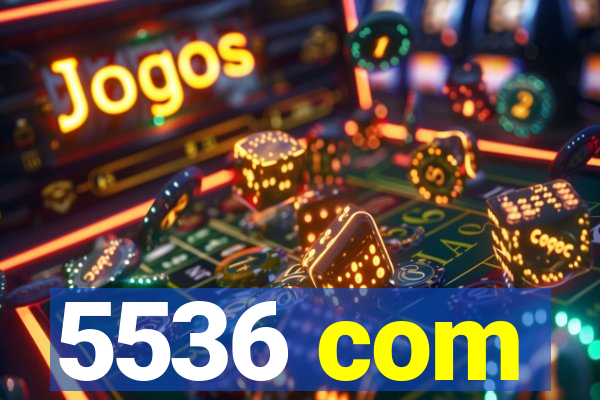 5536 com