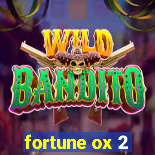 fortune ox 2