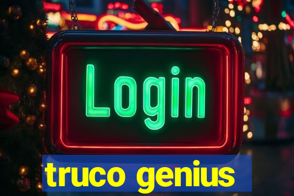 truco genius