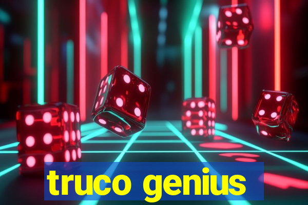 truco genius