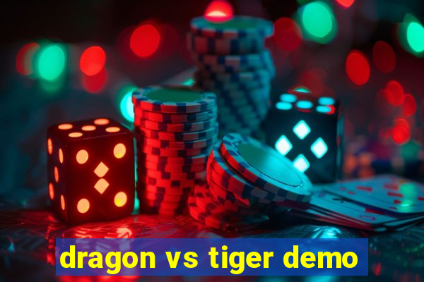 dragon vs tiger demo