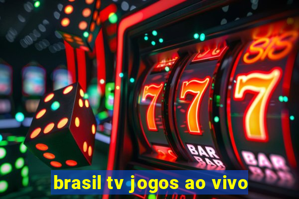 brasil tv jogos ao vivo