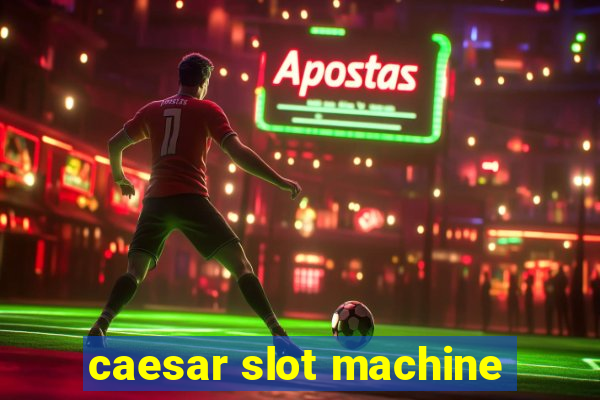 caesar slot machine