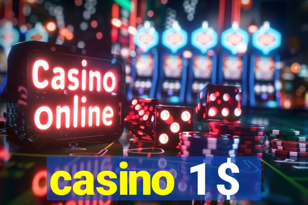 casino 1 $