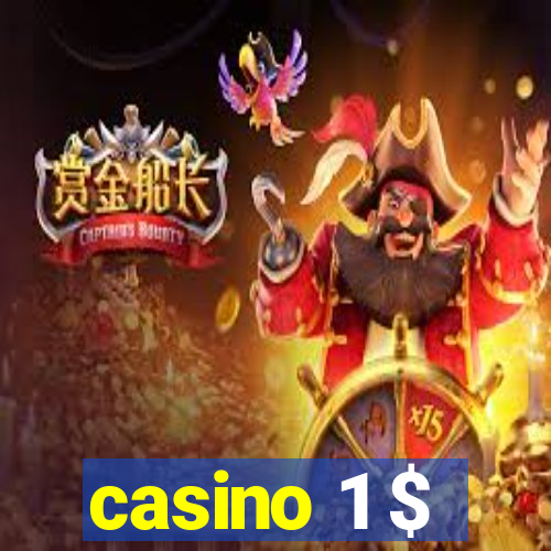 casino 1 $