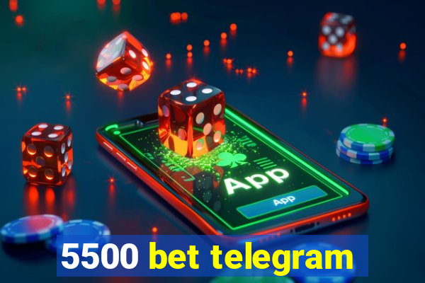 5500 bet telegram