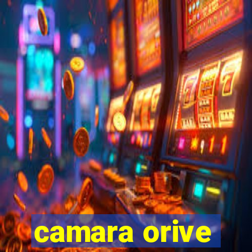 camara orive