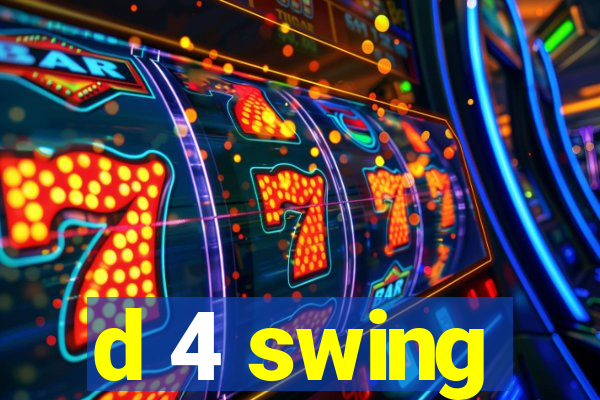 d 4 swing