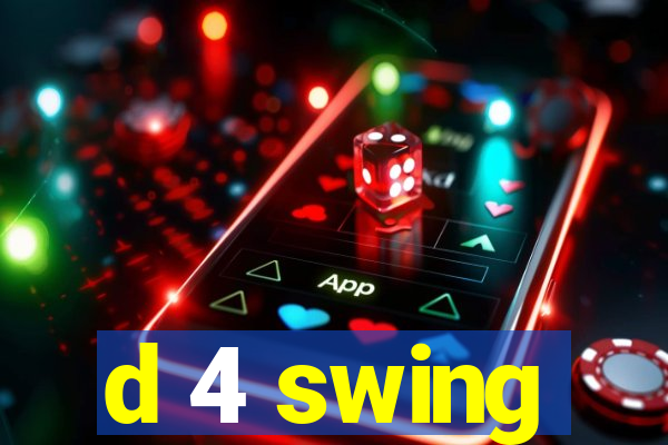 d 4 swing