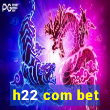 h22 com bet