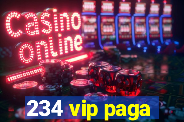 234 vip paga