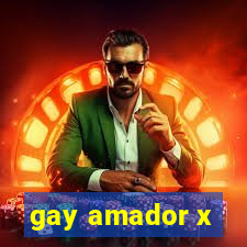 gay amador x