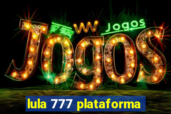 lula 777 plataforma