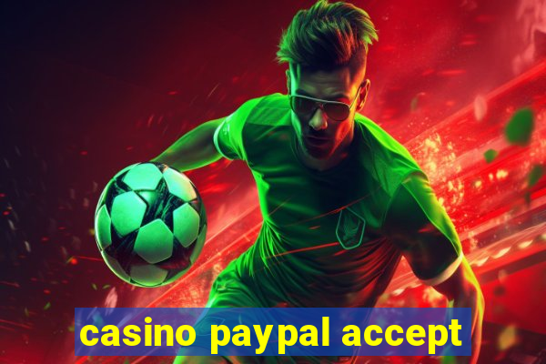 casino paypal accept